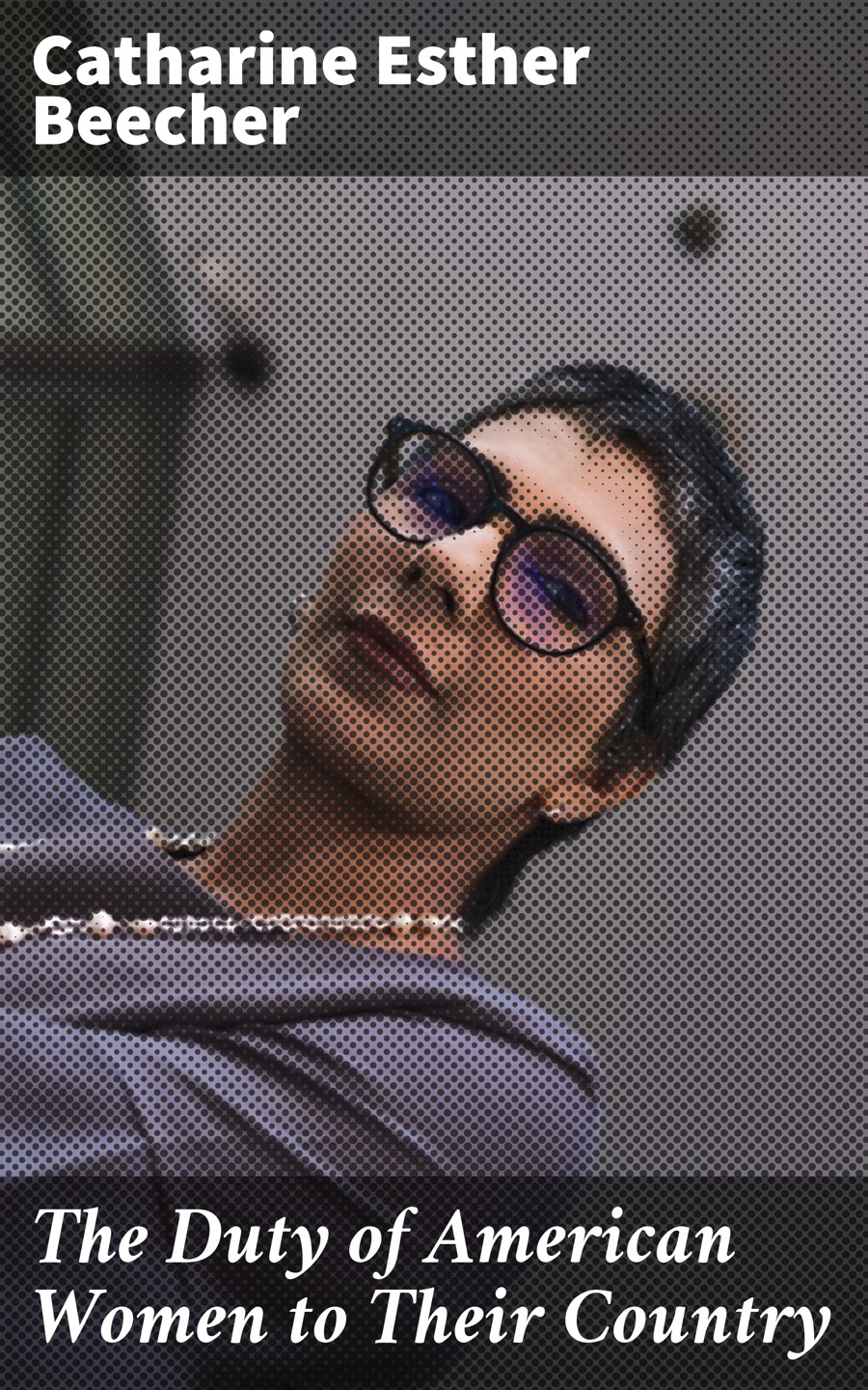 Обложка книги «The Duty of American Women to Their Country»