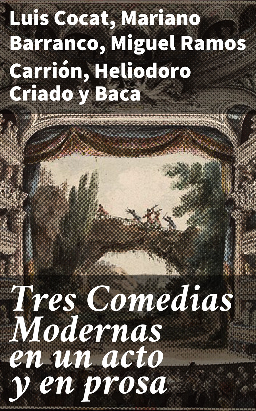 Обложка книги «Tres Comedias Modernas en un acto y en prosa»