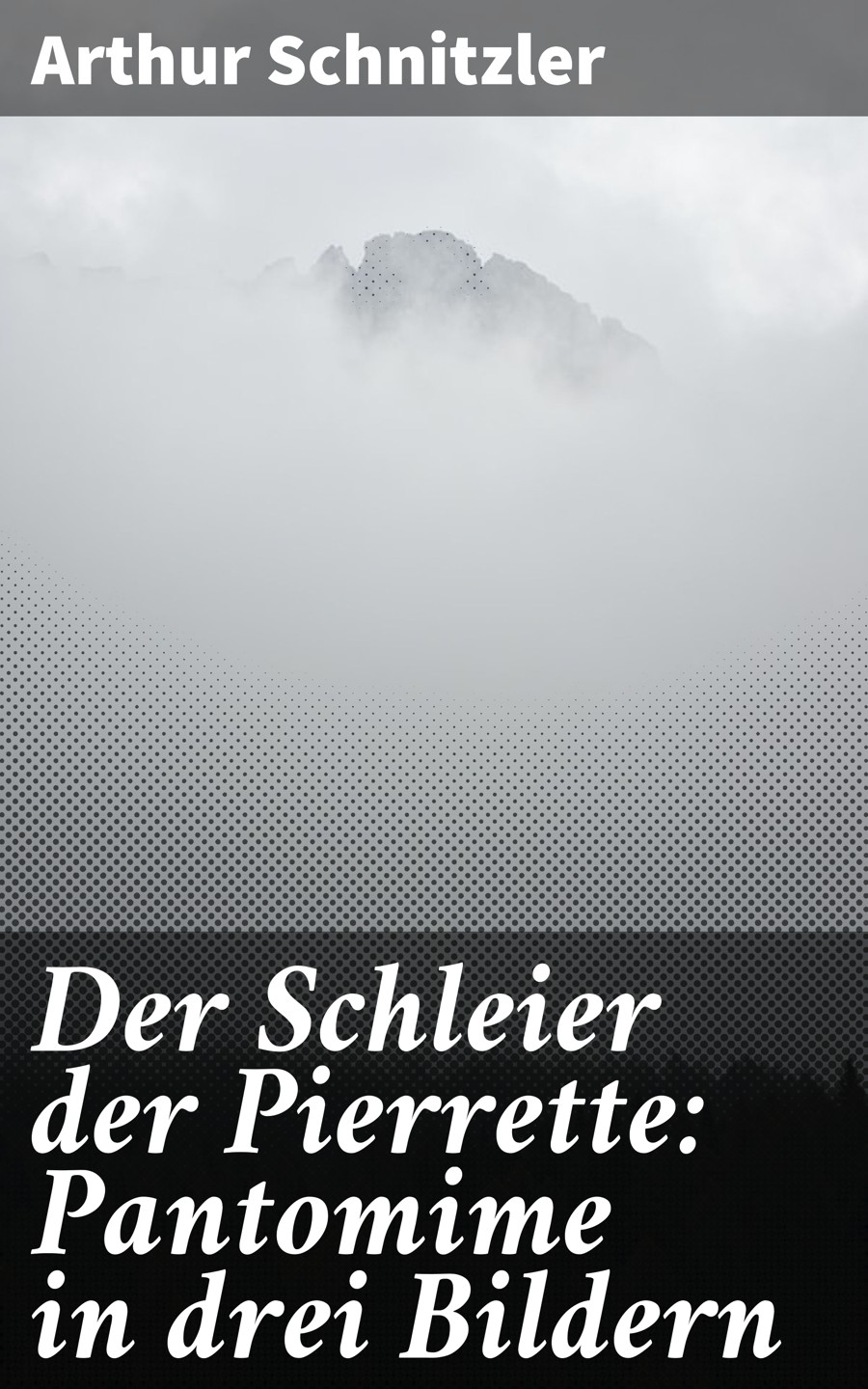 Обложка книги «Der Schleier der Pierrette: Pantomime in drei Bildern»