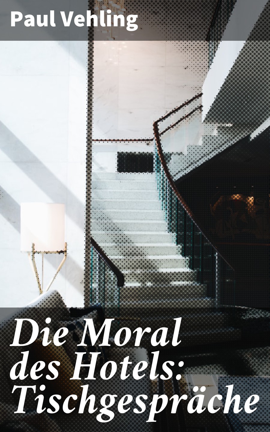 Обложка книги «Die Moral des Hotels: Tischgespräche»