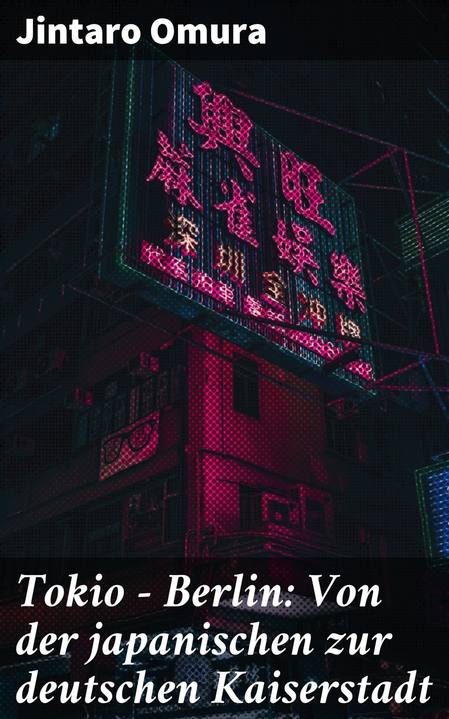 Обложка книги «Tokio - Berlin: Von der japanischen zur deutschen Kaiserstadt»
