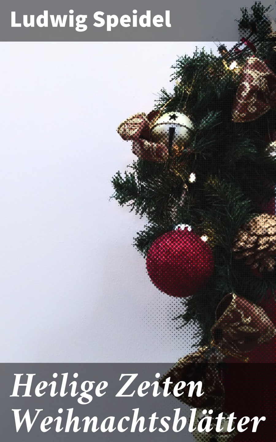 Обложка книги «Heilige Zeiten Weihnachtsblätter»