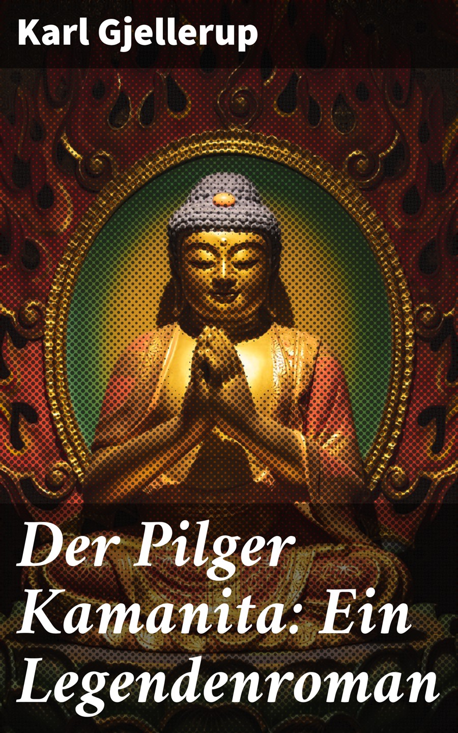 Обложка книги «Der Pilger Kamanita: Ein Legendenroman»