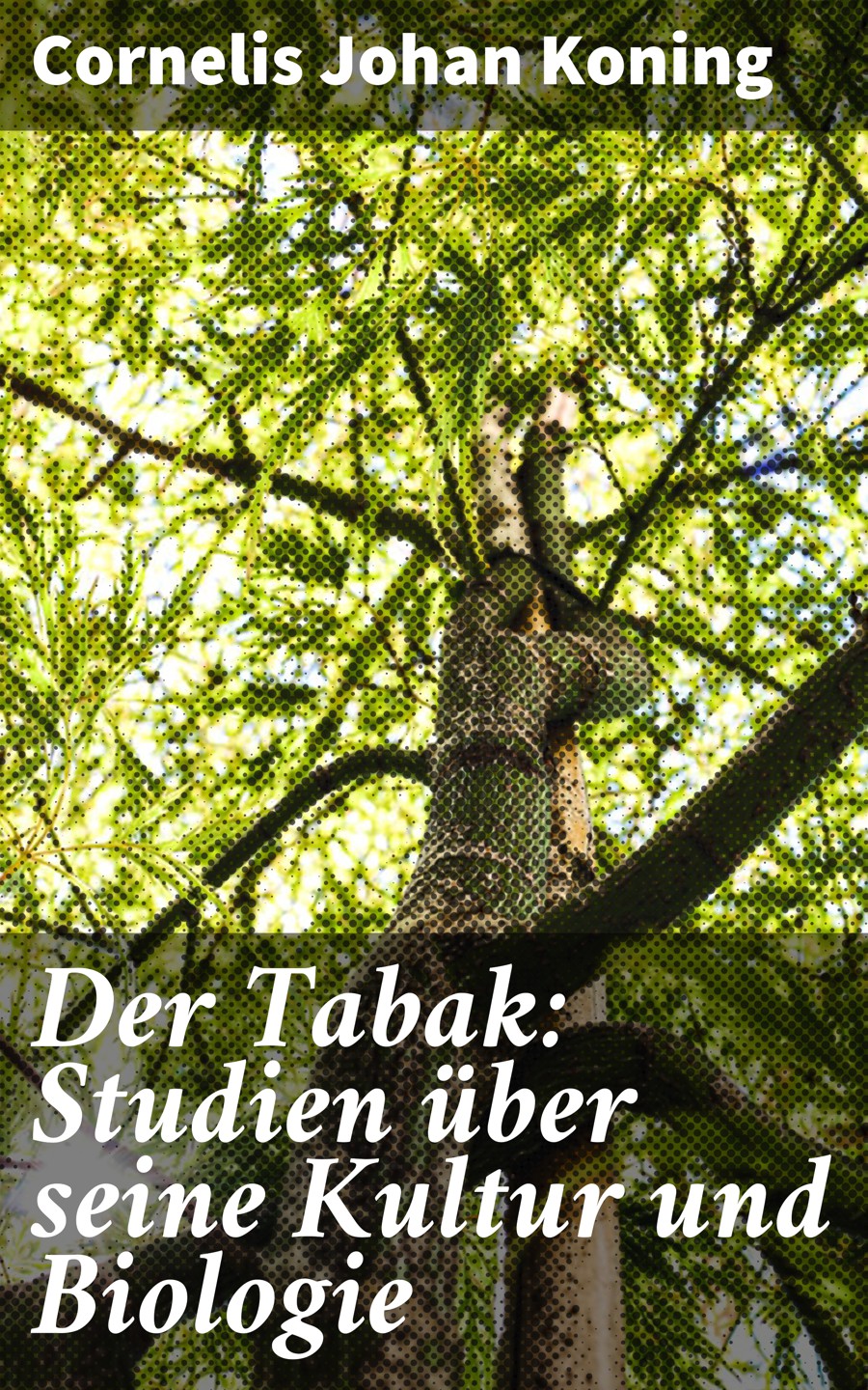 Обложка книги «Der Tabak: Studien über seine Kultur und Biologie»