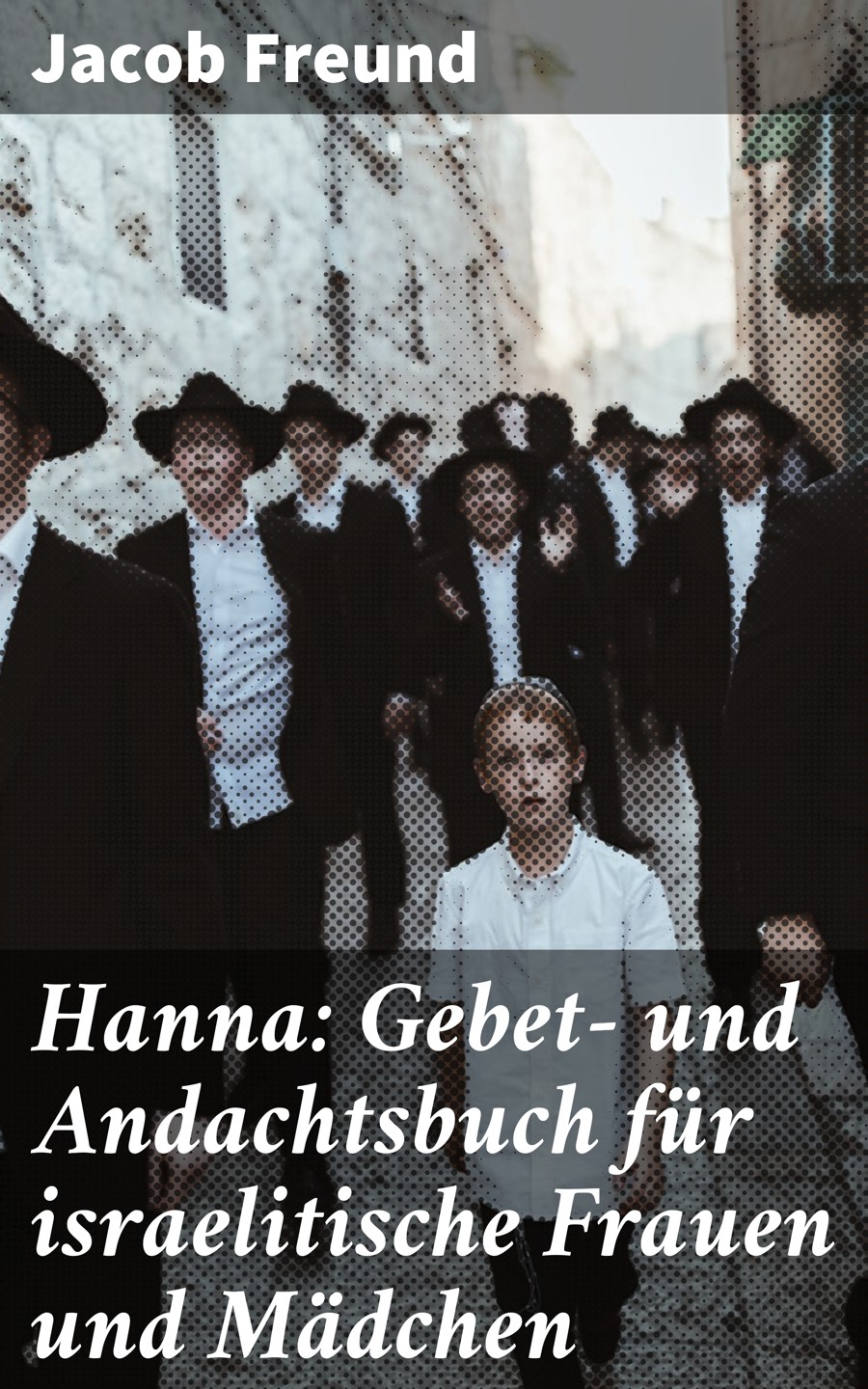 Обложка книги «Hanna: Gebet- und Andachtsbuch für israelitische Frauen und Mädchen»
