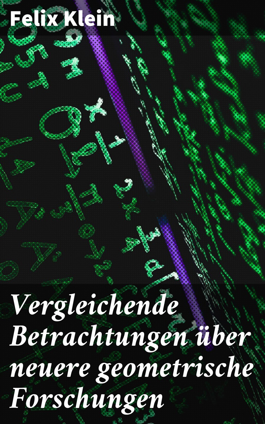 Обложка книги «Vergleichende Betrachtungen über neuere geometrische Forschungen»