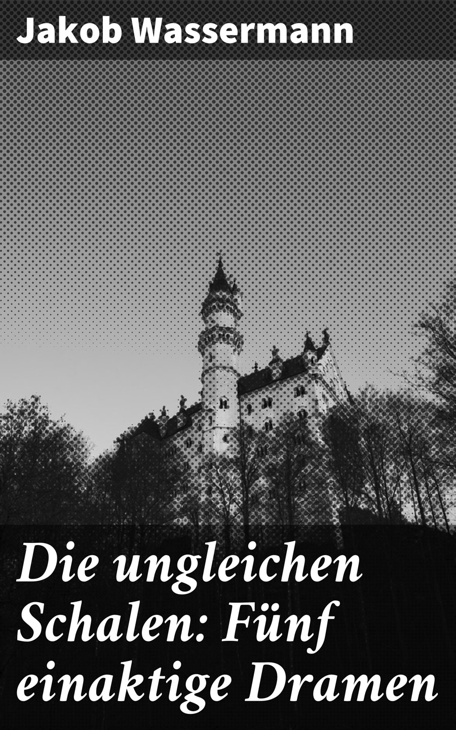 Обложка книги «Die ungleichen Schalen: Fünf einaktige Dramen»