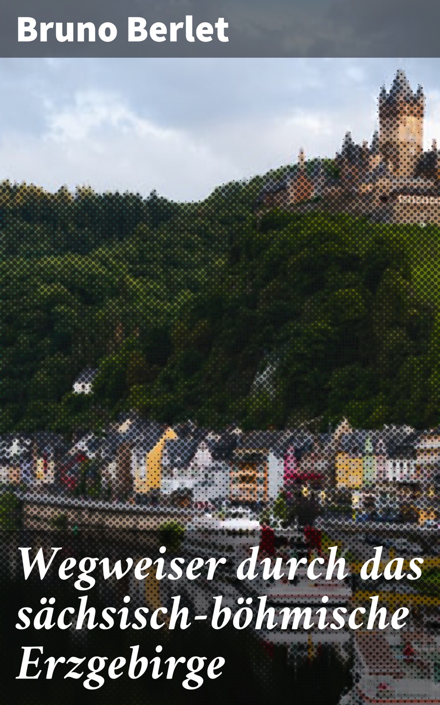 Обложка книги «Wegweiser durch das sächsisch-böhmische Erzgebirge»