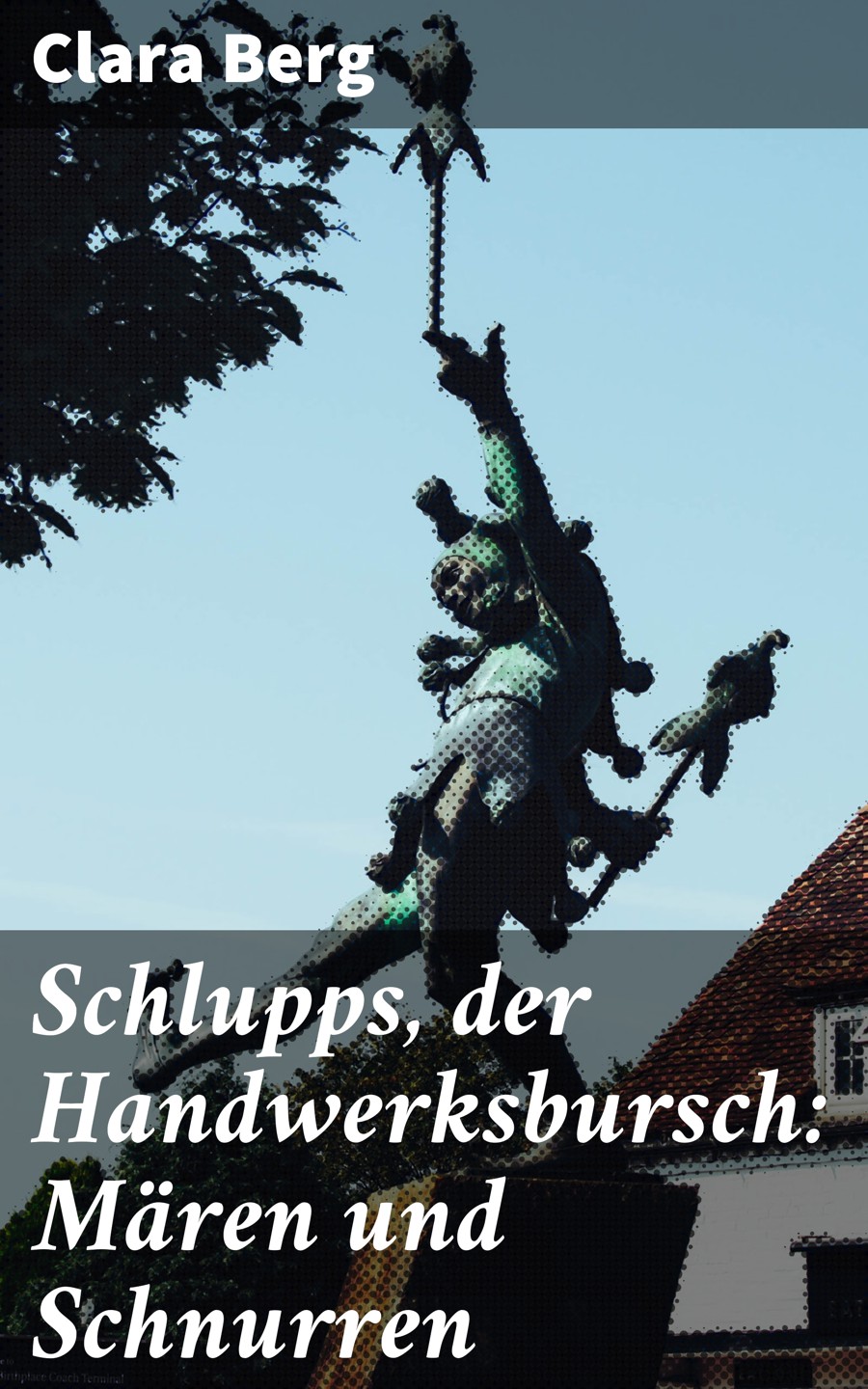 Обложка книги «Schlupps, der Handwerksbursch: Mären und Schnurren»