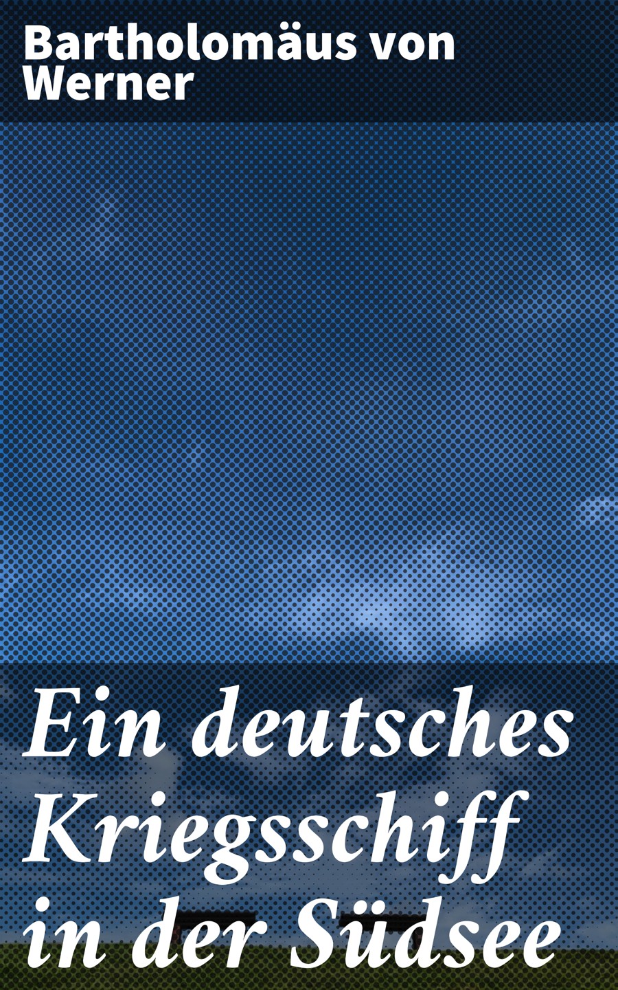 Обложка книги «Ein deutsches Kriegsschiff in der Südsee»