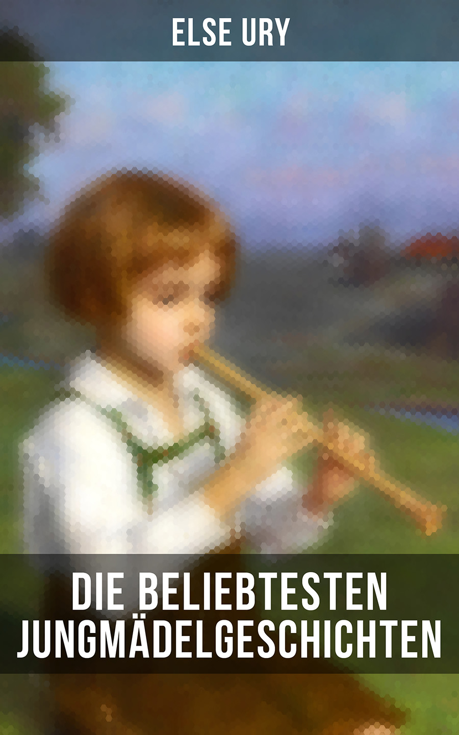 Обложка книги «Die beliebtesten Jungmädelgeschichten von Else Ury»