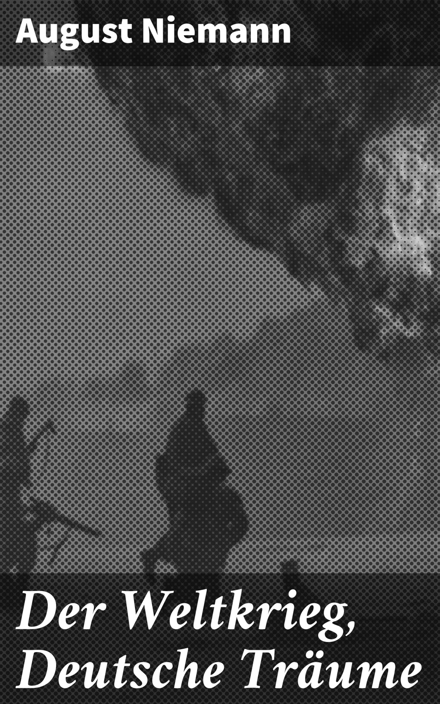 Обложка книги «Der Weltkrieg, Deutsche Träume»