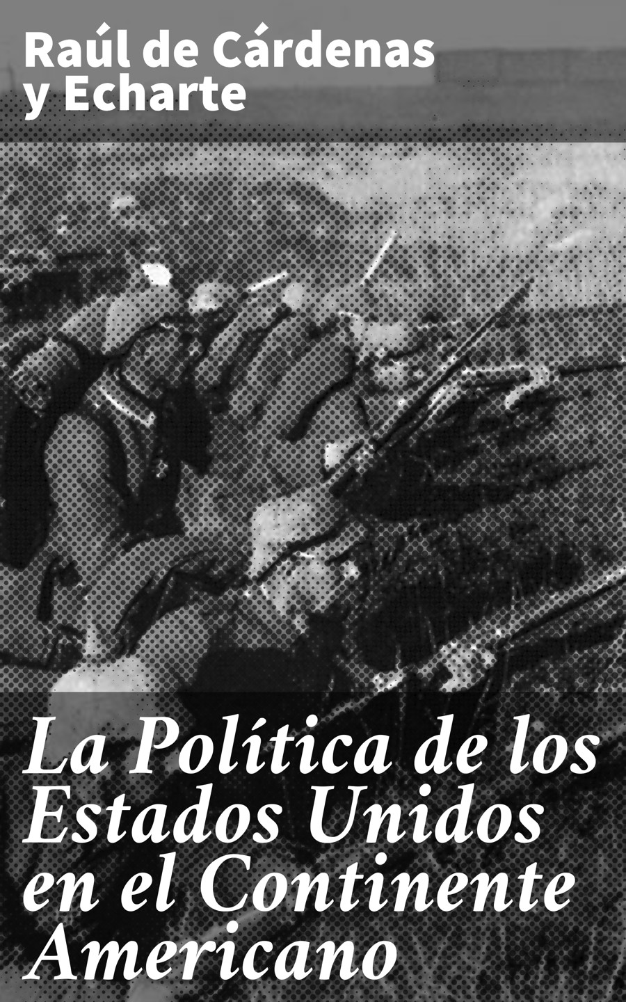 Обложка книги «La Política de los Estados Unidos en el Continente Americano»