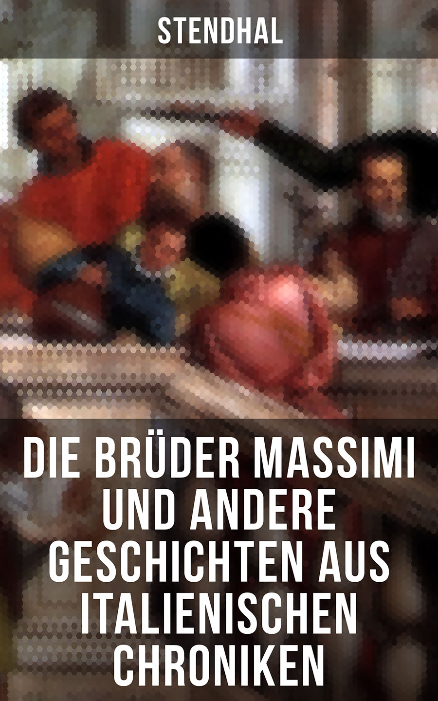 Обложка книги «Die Brüder Massimi und andere Geschichten aus italienischen Chroniken»