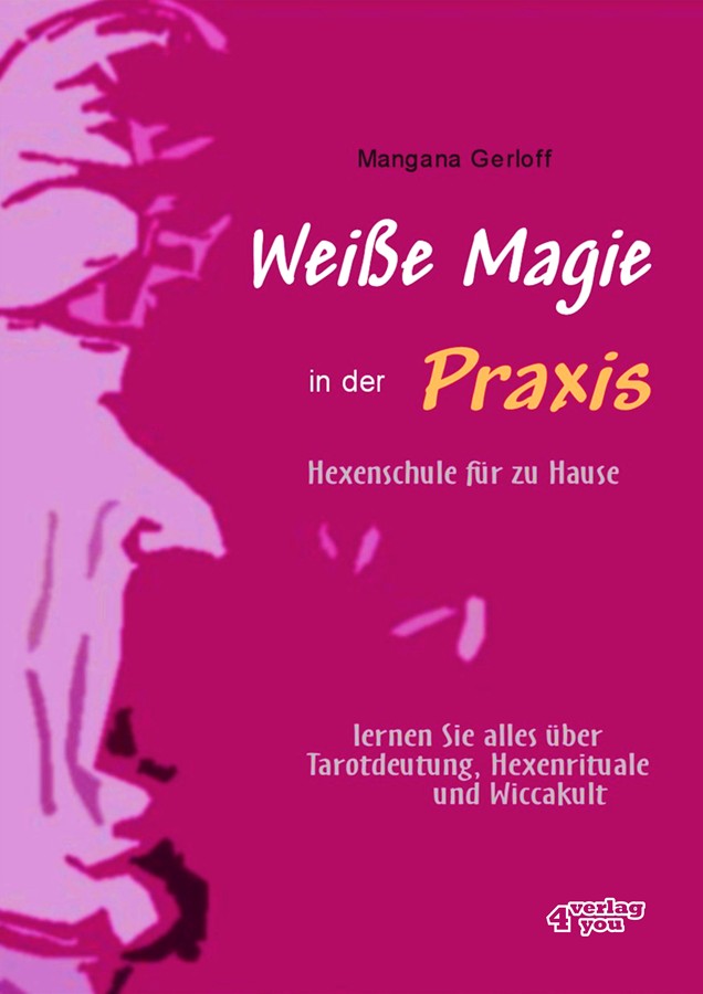 Обложка книги «Weiße Magie in der Praxis - Hexenschule für zu Hause»