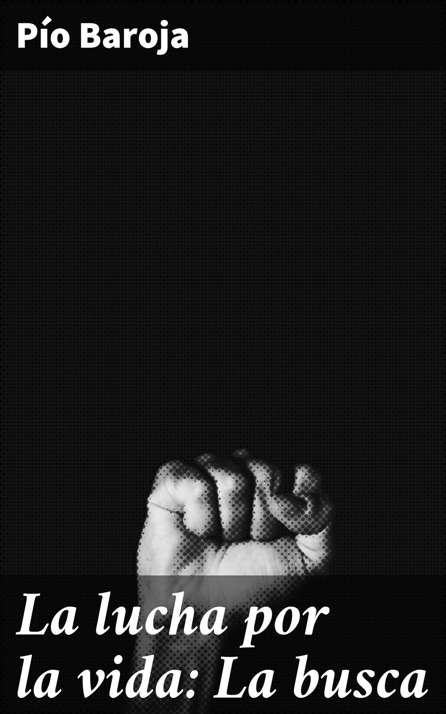 Обложка книги «La lucha por la vida: La busca»