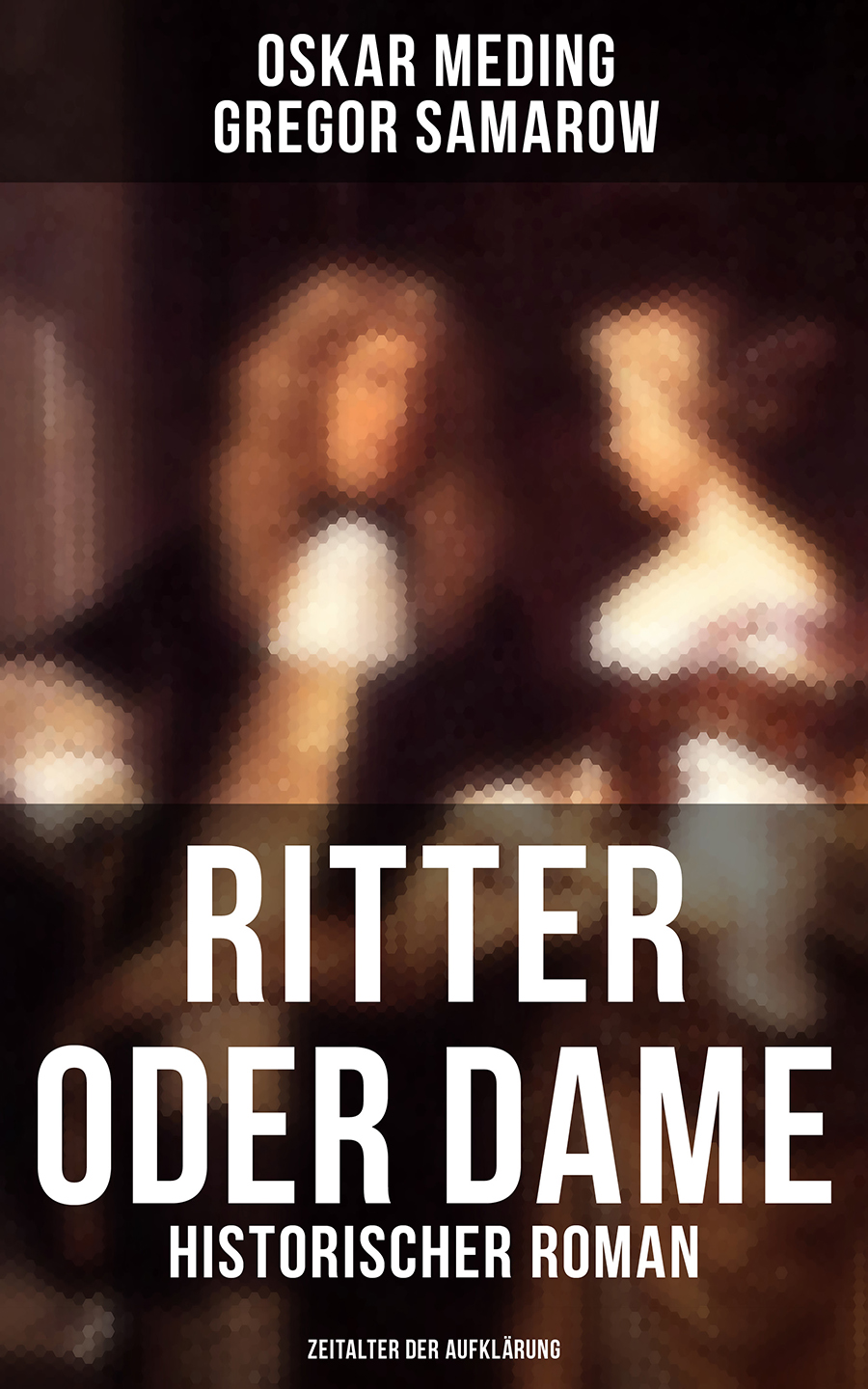 Обложка книги «Ritter oder Dame (Historischer Roman - Zeitalter der Aufklärung)»