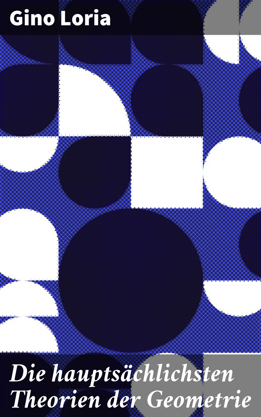 Обложка книги «Die hauptsächlichsten Theorien der Geometrie»