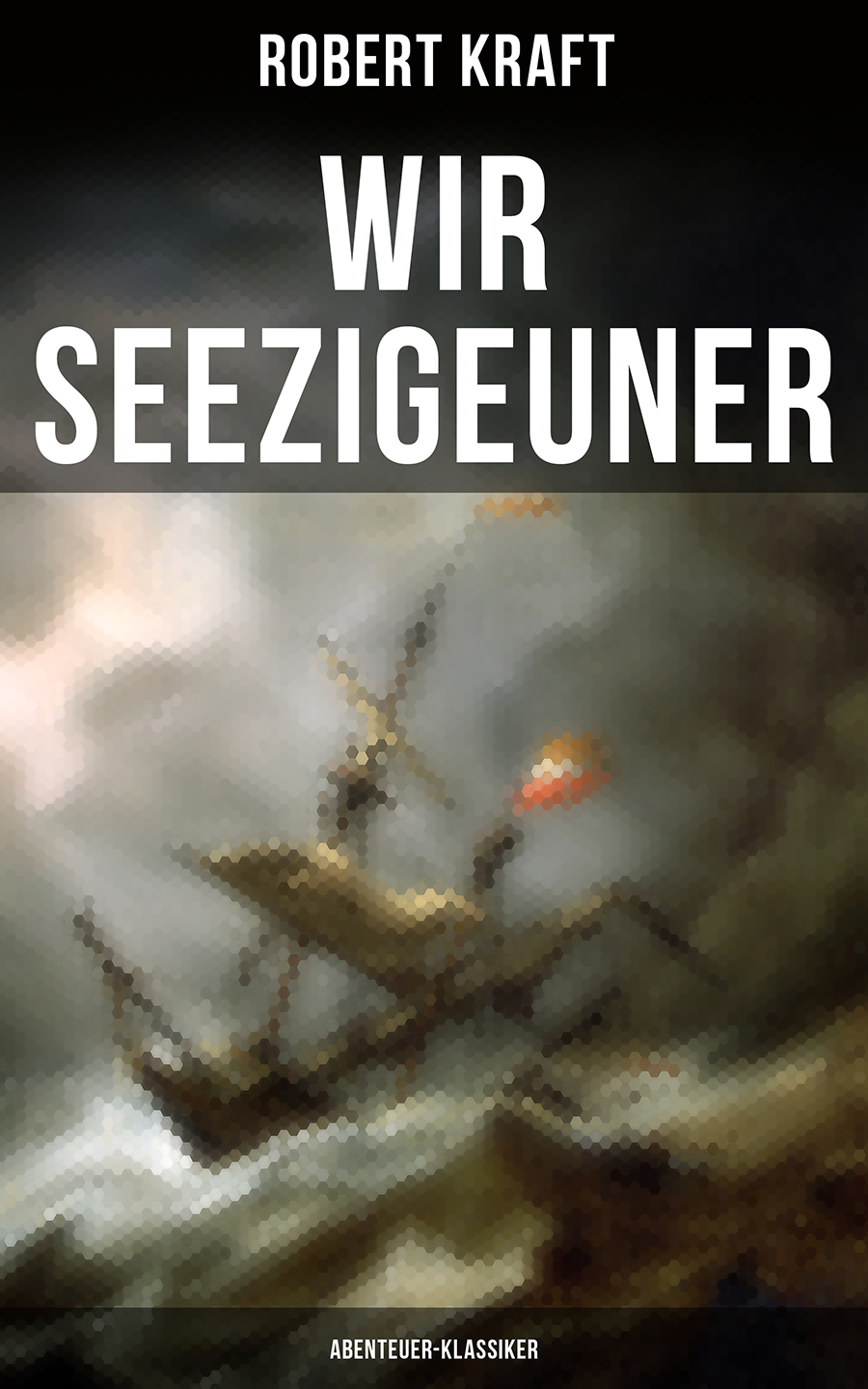 Обложка книги «Wir Seezigeuner (Abenteuer-Klassiker)»