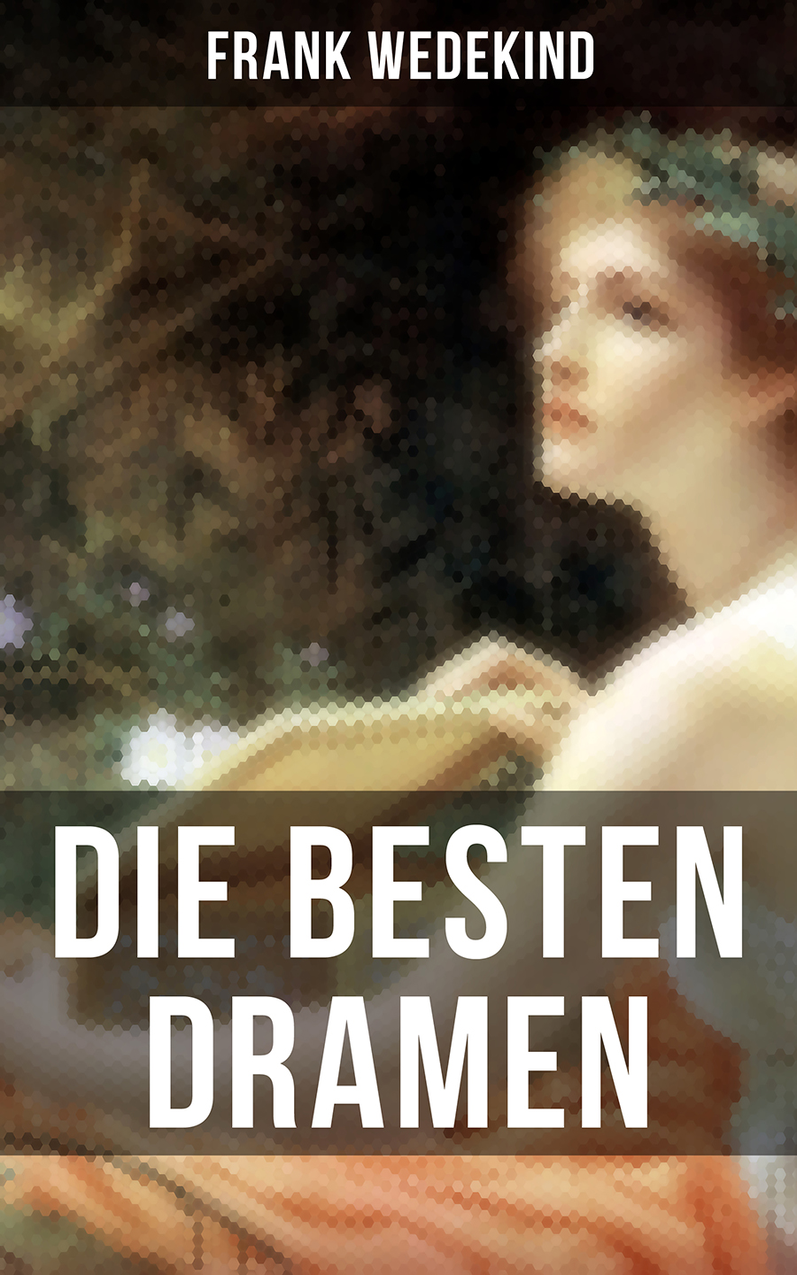 Обложка книги «Die besten Dramen von Frank Wedekind»