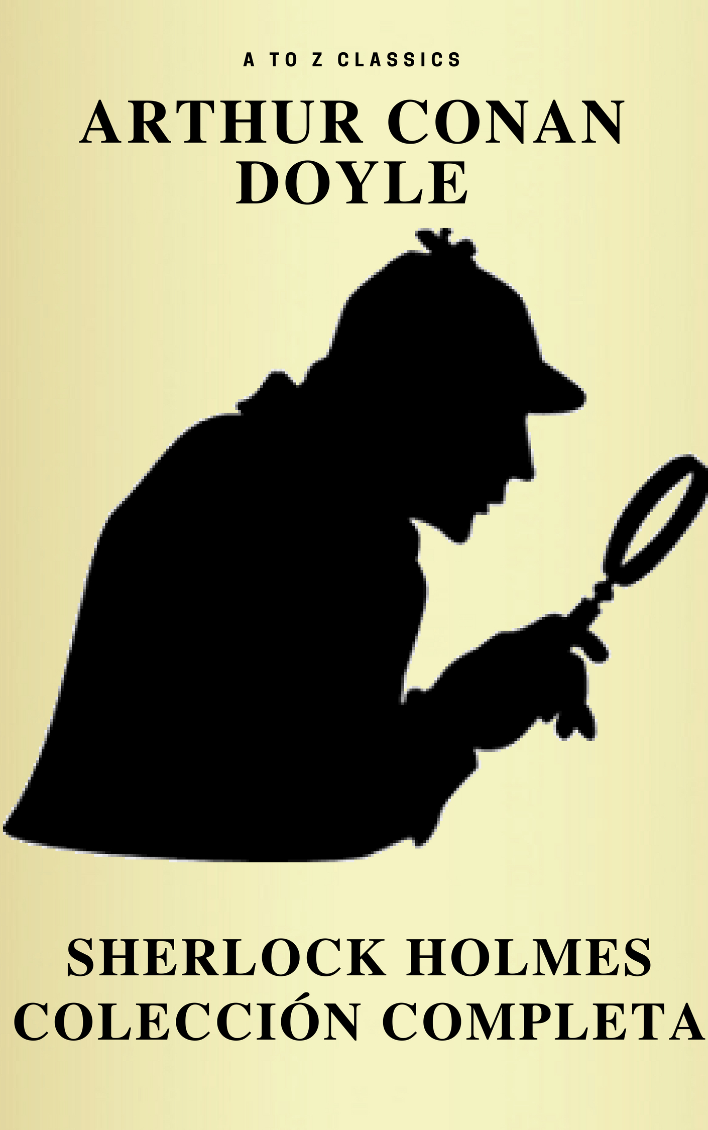 Обложка книги «Sherlock Holmes: La colección completa (Clásicos de la literatura) (Active TOC) (AtoZ Classics)»