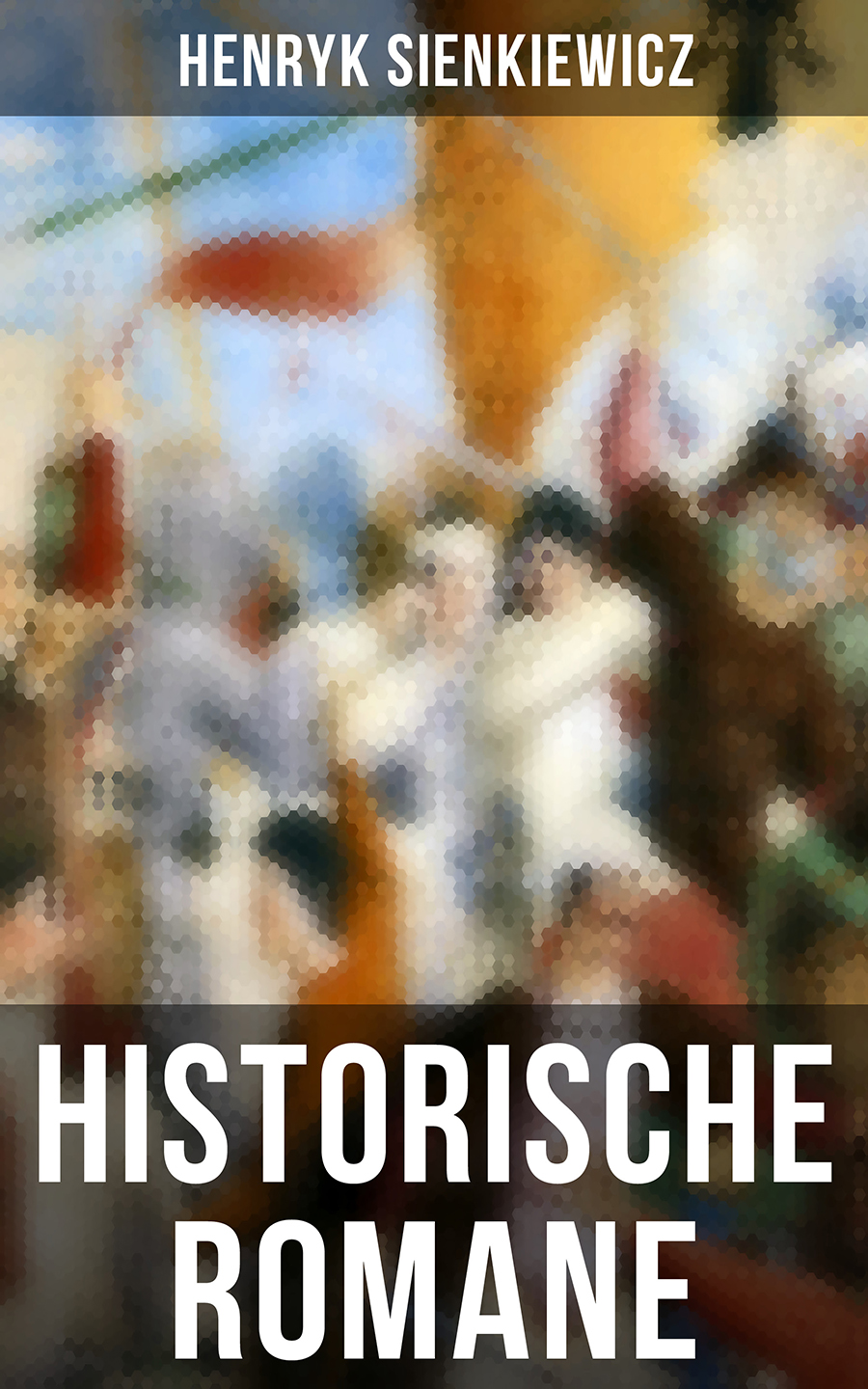 Обложка книги «Historische Romane von Henryk Sienkiewicz»