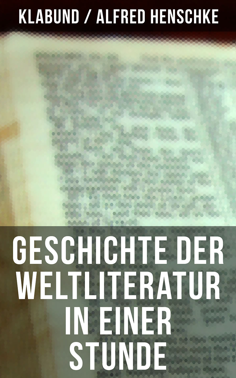 Обложка книги «Geschichte der Weltliteratur in einer Stunde»