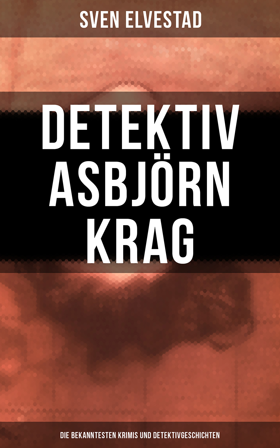 Обложка книги «Detektiv Asbjörn Krag: Die bekanntesten Krimis und Detektivgeschichten»