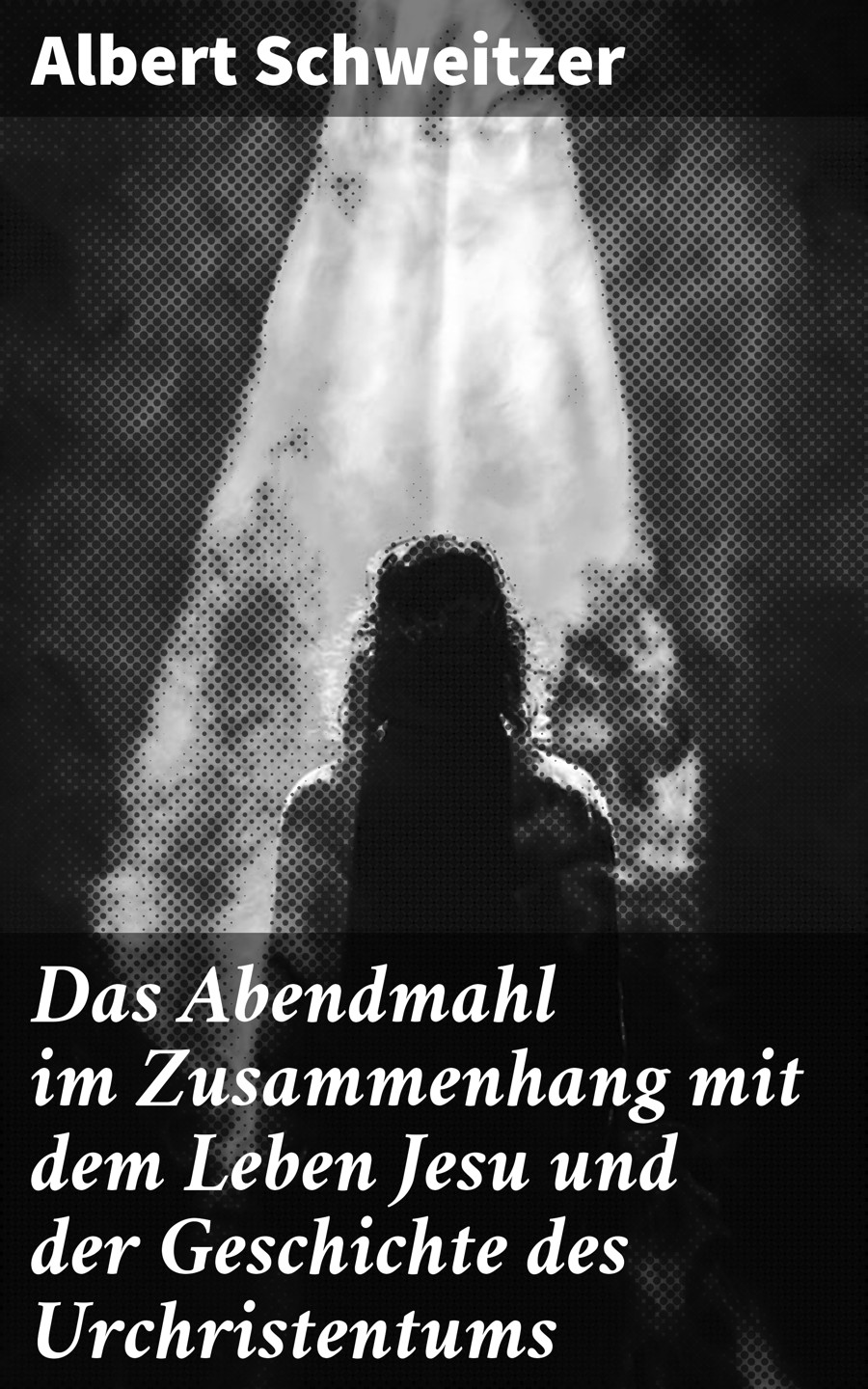 Обложка книги «Das Abendmahl im Zusammenhang mit dem Leben Jesu und der Geschichte des Urchristentums»