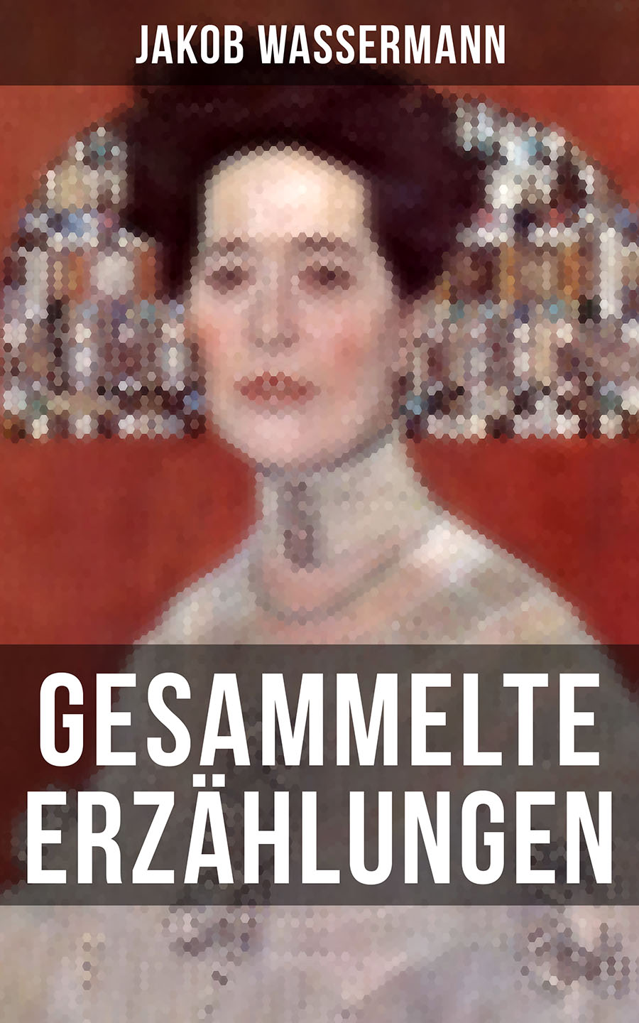 Обложка книги «Gesammelte Erzählungen von Jakob Wassermann»