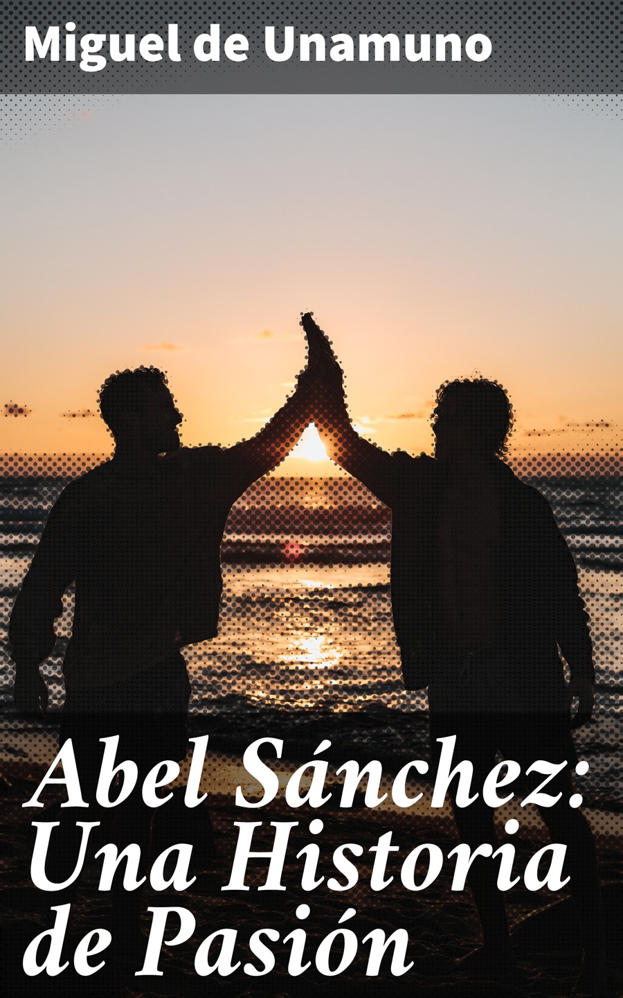 Обложка книги «Abel Sánchez: Una Historia de Pasión»