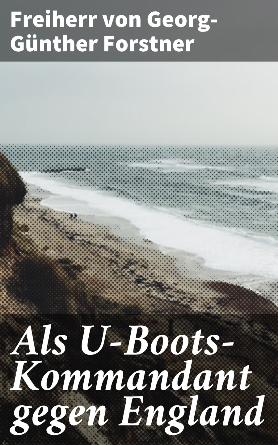 Обложка книги «Als U-Boots-Kommandant gegen England»