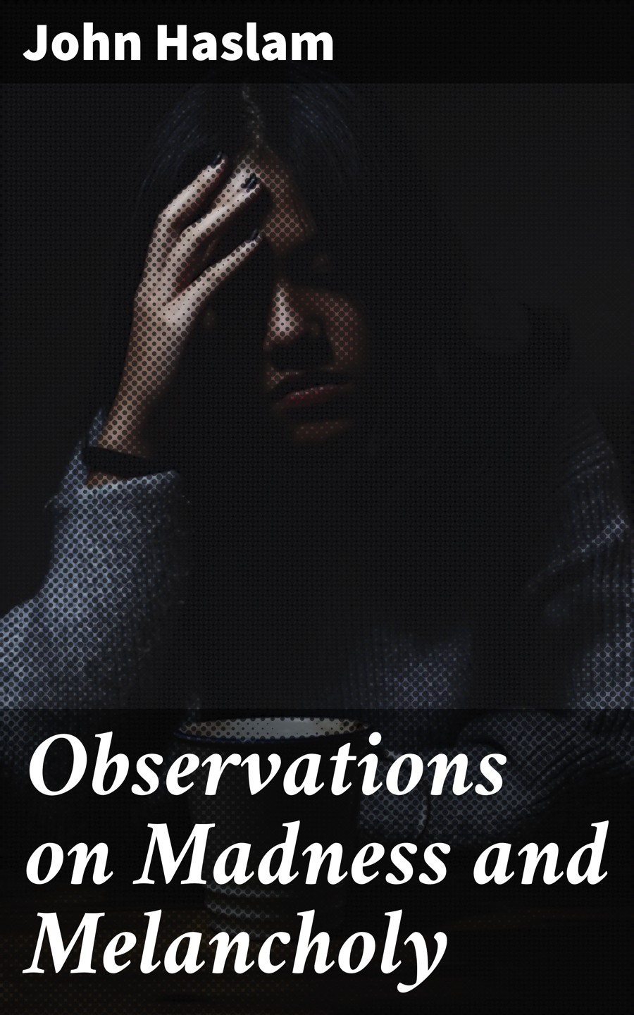 Обложка книги «Observations on Madness and Melancholy»