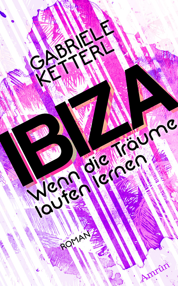 Обложка книги «Wenn die Träume laufen lernen 1: IBIZA»