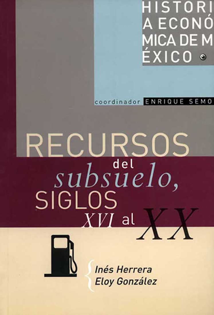 Обложка книги «Recursos del subsuelo, siglos XVI al XX»