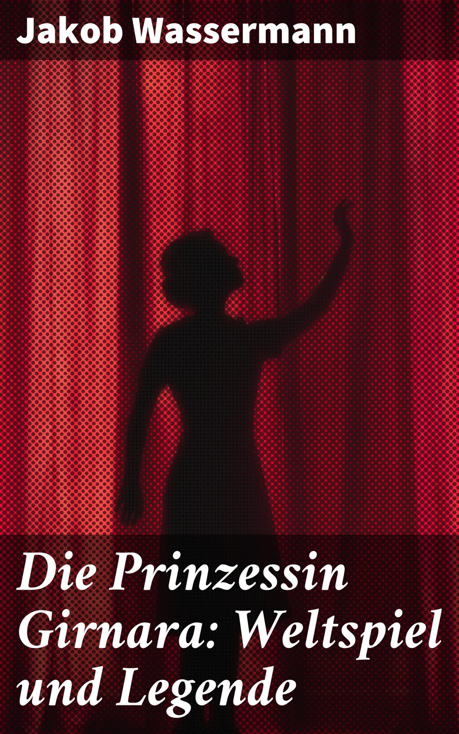 Обложка книги «Die Prinzessin Girnara: Weltspiel und Legende»
