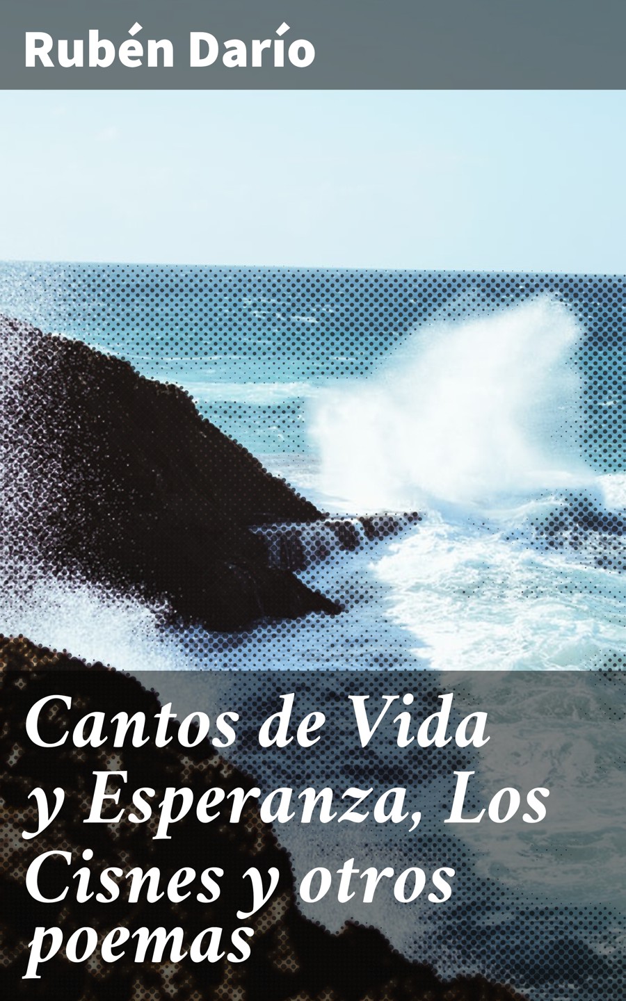 Обложка книги «Cantos de Vida y Esperanza, Los Cisnes y otros poemas»