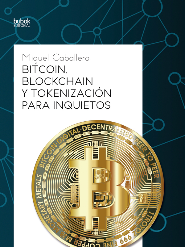 Обложка книги «Bitcoin, Blockchain y tokenización para inquietos»