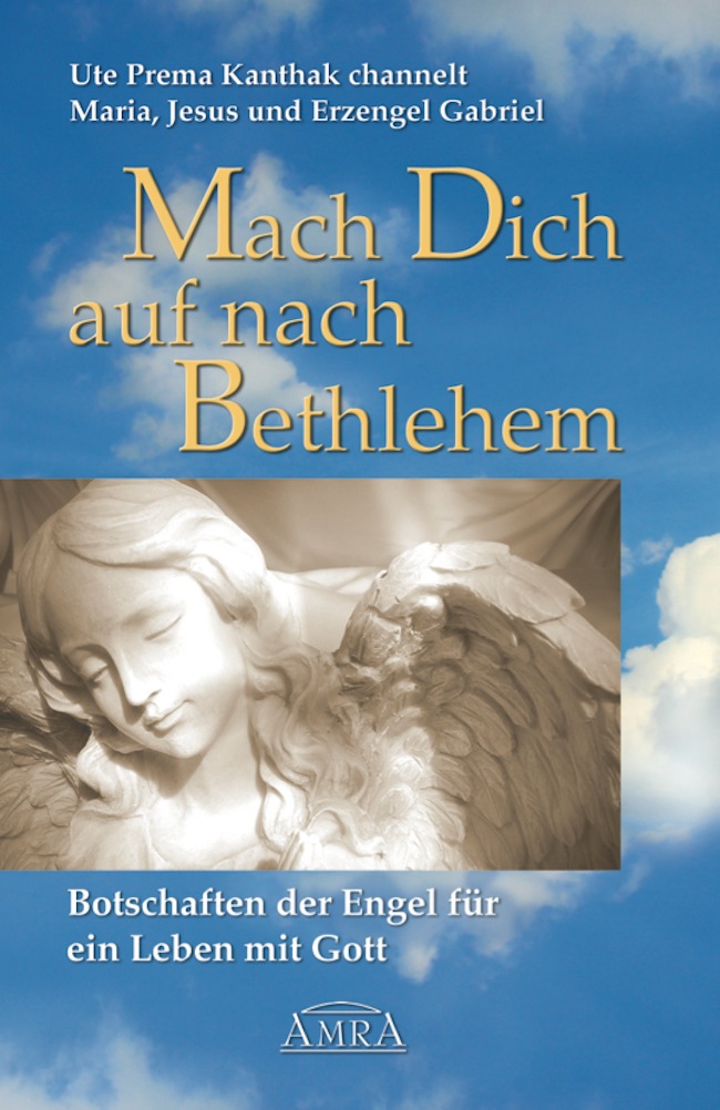 Обложка книги «Mach Dich auf nach Bethlehem: Botschaften der Engel für ein Leben mit Gott»