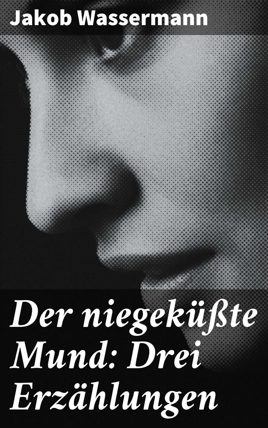 Обложка книги «Der niegeküßte Mund: Drei Erzählungen»