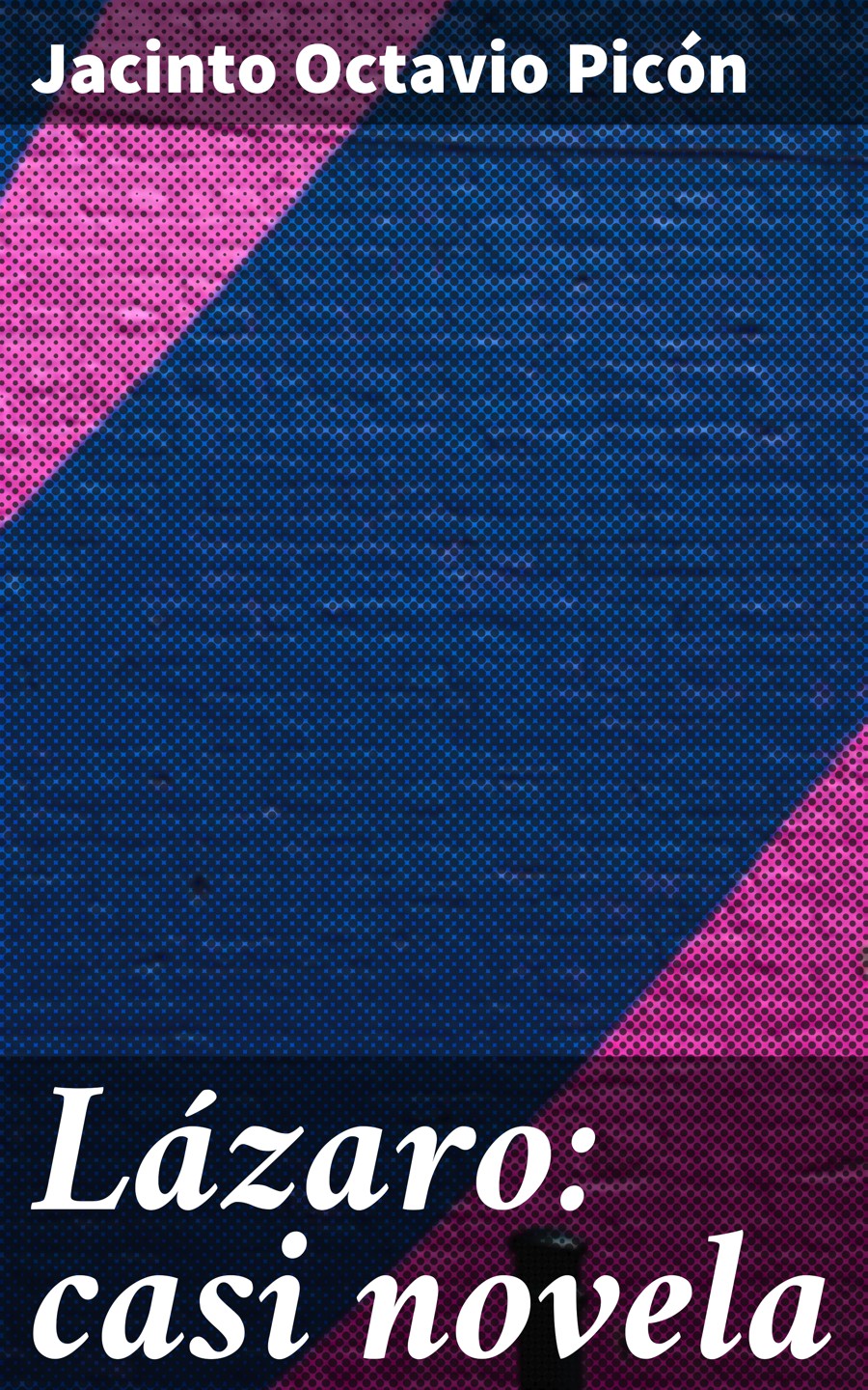 Обложка книги «Lázaro: casi novela»