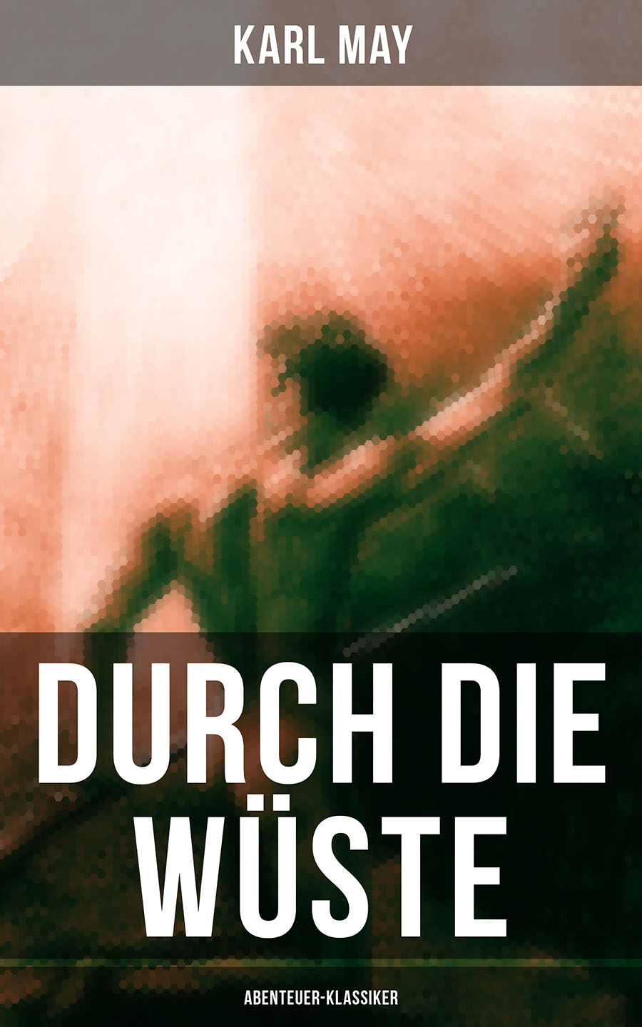 Обложка книги «Durch die Wüste (Abenteuer-Klassiker)»