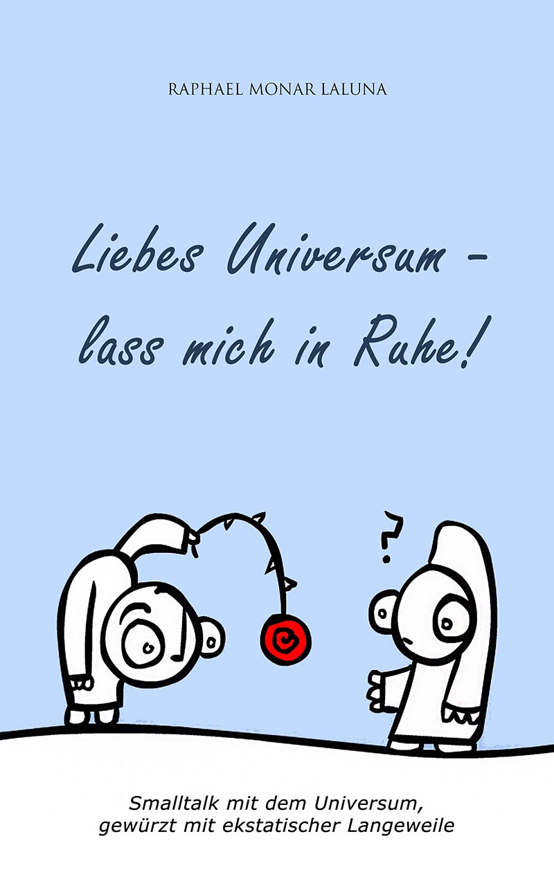 Обложка книги «Liebes Universum - lass mich in Ruhe!»