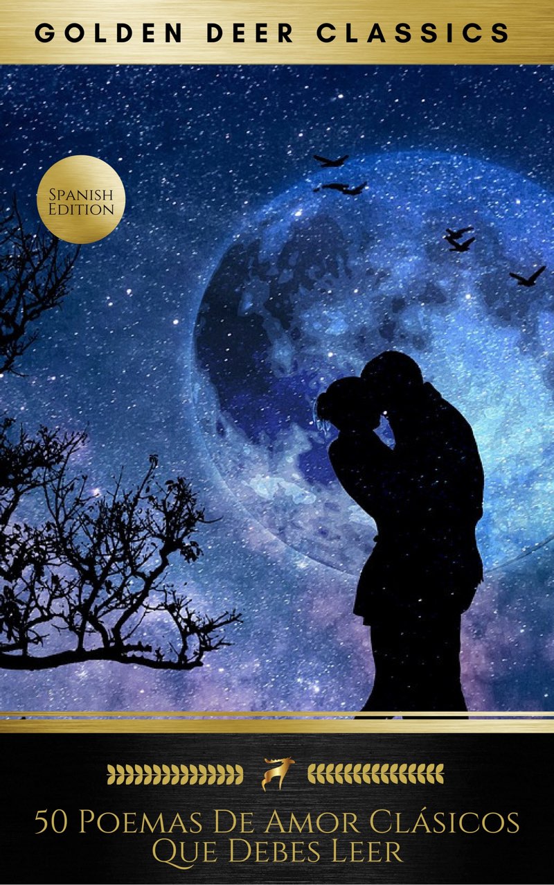 Обложка книги «50 Poemas De Amor Clásicos Que Debes Leer (Golden Deer Classics)»