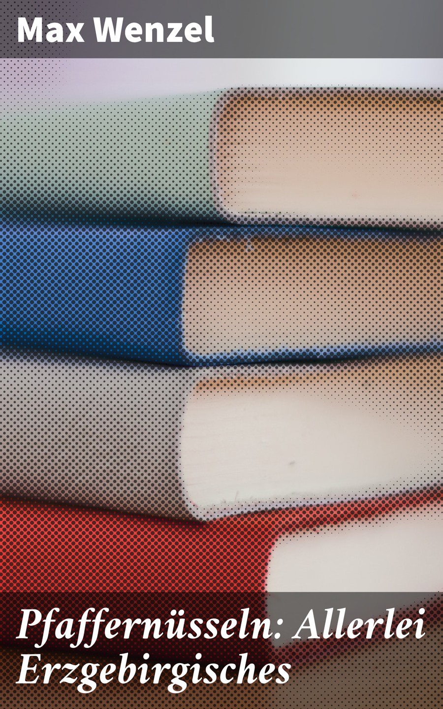 Обложка книги «Pfaffernüsseln: Allerlei Erzgebirgisches»