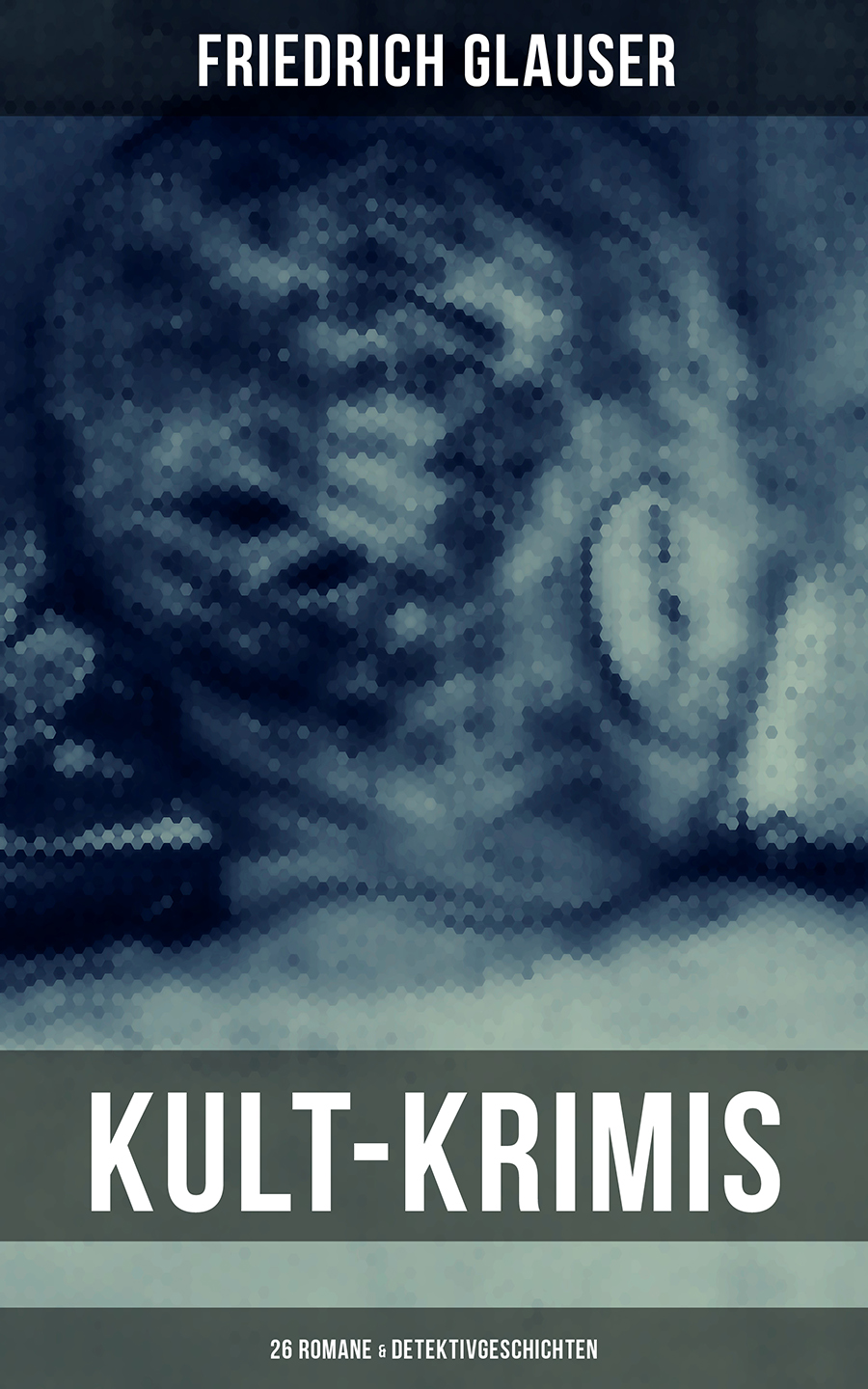 Обложка книги «Kult-Krimis: 26 Romane & Detektivgeschichten»