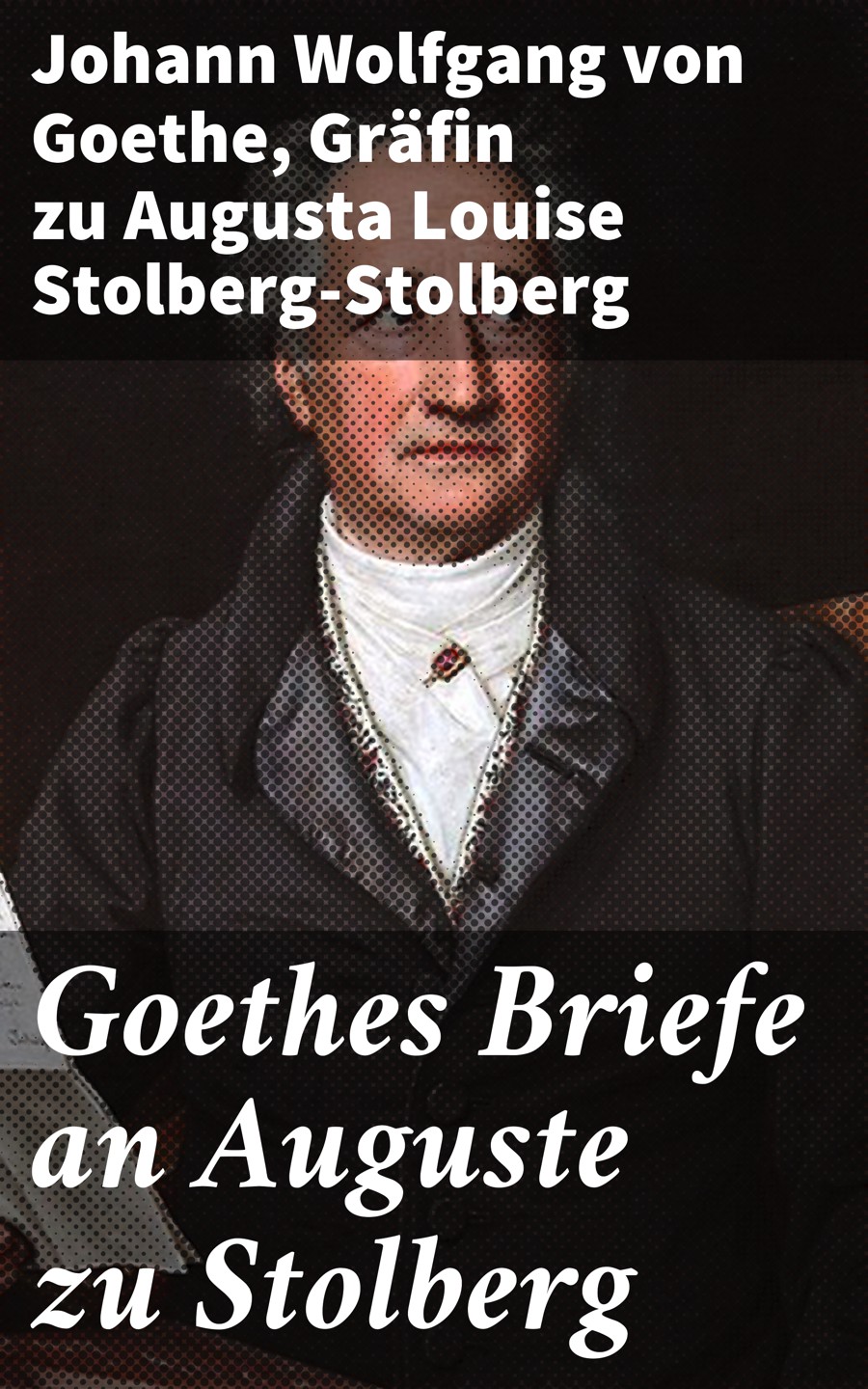 Обложка книги «Goethes Briefe an Auguste zu Stolberg»
