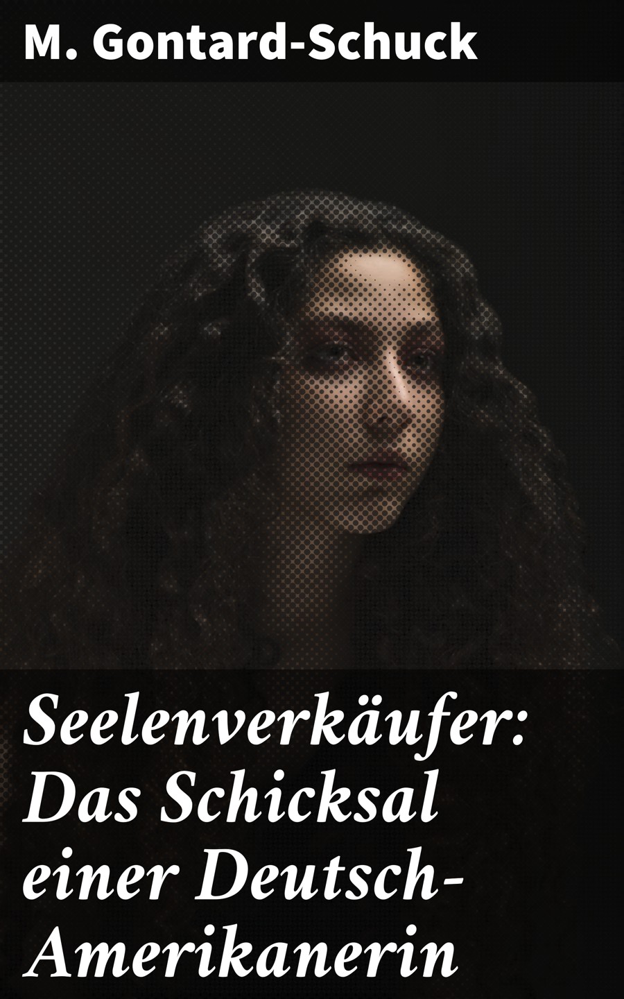 Обложка книги «Seelenverkäufer: Das Schicksal einer Deutsch-Amerikanerin»