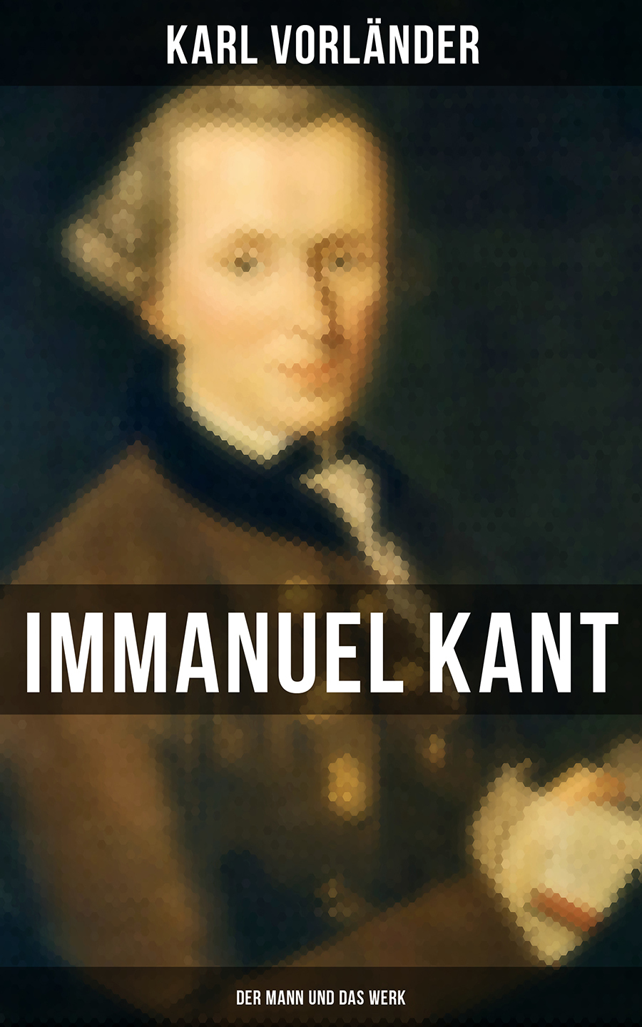 Обложка книги «Immanuel Kant: Der Mann und das Werk»