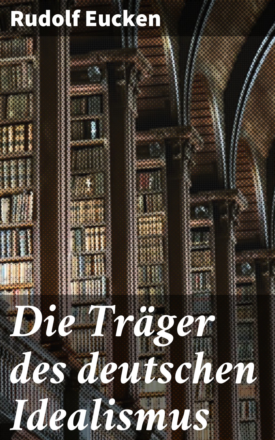 Обложка книги «Die Träger des deutschen Idealismus»